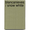 Blancanieves / Snow White door Wilheim Grimm
