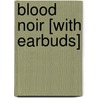 Blood Noir [With Earbuds] by Laurell K. Hamilton