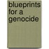Blueprints for a Genocide