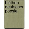 Blüthen Deutscher Poesie by Ferdinand Schmidt