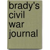 Brady's Civil War Journal door Theodore Savas