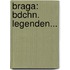 Braga: Bdchn. Legenden...