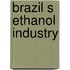 Brazil S Ethanol Industry