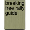 Breaking Free Rally Guide door Stanley Horton