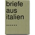 Briefe Aus Italien ......