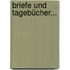 Briefe Und Tagebücher...