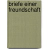 Briefe einer Freundschaft door Ingeborg Bachmann