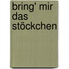 Bring' mir das Stöckchen by Marion Heidenreich