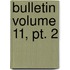 Bulletin Volume 11, Pt. 2