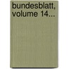 Bundesblatt, Volume 14... door Schweiz