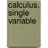 Calculus, Single Variable