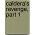 Caldera's Revenge, Part 1