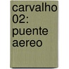 Carvalho 02: Puente aereo door Manuel Vázquez Montalbán