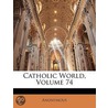 Catholic World, Volume 74 door Onbekend