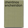Cheírônos Encheirídion by Kenneth Mills