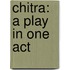 Chitra: a Play in One Act