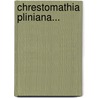 Chrestomathia Pliniana... door I. Urlichs