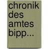 Chronik Des Amtes Bipp... by Johann Leuenberger