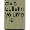 Civic Bulletin Volume 1-2 door Civic League of Saint Louis