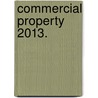 Commercial Property 2013. door Anne Rodell