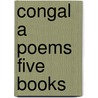 Congal a Poems Five Books door Onbekend