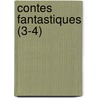 Contes Fantastiques (3-4) by Ernst Theodor Amadeus Hoffmann