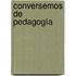 Conversemos de Pedagogía