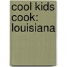 Cool Kids Cook: Louisiana by Kid Chef Eliana