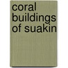 Coral Buildings of Suakin door Raymond Greenlaw