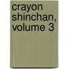 Crayon Shinchan, Volume 3 by Yoshito Usui