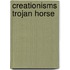 Creationisms Trojan Horse