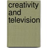 Creativity And Television door Ravi Kant