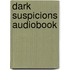 Dark Suspicions Audiobook