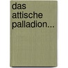 Das Attische Palladion... door Karl Von Paucker