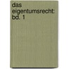 Das Eigentumsrecht: Bd. 1 by Vinding Kruse