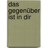 Das Gegenüber ist in dir door Rene van Osten