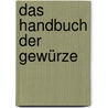 Das Handbuch der Gewürze by Sally Morris