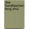 Das Handtaschen Feng Shui door Susanne Von Byern