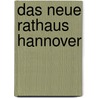 Das Neue Rathaus Hannover by Christin Ehlers
