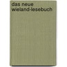 Das Neue Wieland-Lesebuch by Heinrich Bock