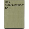 Das Staats-lexikon: Bd... door Onbekend