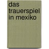 Das Trauerspiel in Mexiko door Scherr