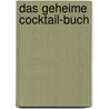 Das geheime Cocktail-Buch door Jim Meehan