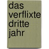 Das verflixte dritte Jahr by Frédéric Beigbeder