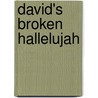 David's Broken Hallelujah door Michal Okouneff