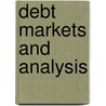 Debt Markets and Analysis door R. Stafford Johnson