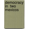 Democracy in  Two Mexicos door Guadalupe Correa-Cabrera