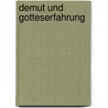 Demut und Gotteserfahrung door Anselm Gr