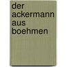 Der Ackermann Aus Boehmen door Von Tepl Johann