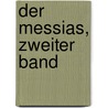 Der Messias, Zweiter Band door Friedrich Gottlieb Klopstock
